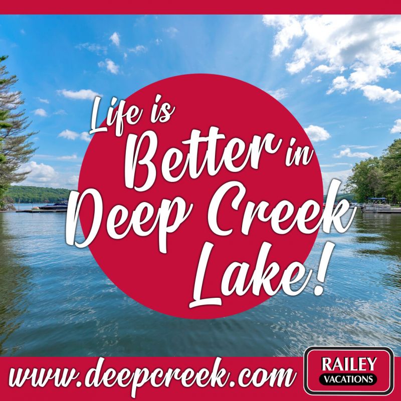 Life is Better in Deep Creek Lake
